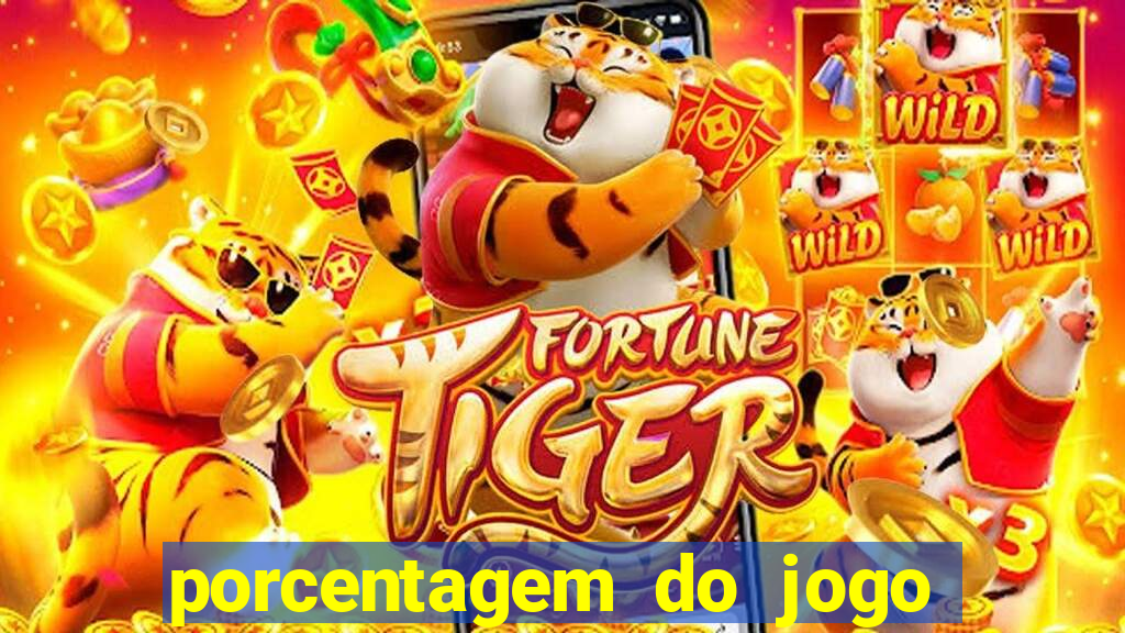 porcentagem do jogo fortune tiger